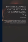 Image for Further Remarks on the Voyages of John Meares, Esq. [microform] : in Which Several Important Facts Misrepresented in the Said Voyages, Relative to Geography and Commerce, Are Fully Substantiated: to W