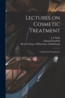 Image for Lectures on Cosmetic Treatment