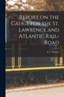 Image for Report on the Gauge for the St. Lawrence and Atlantic Rail-road [microform]