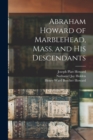 Image for Abraham Howard of Marblehead, Mass. and His Descendants