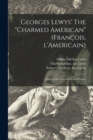 Image for Georges Lewys' The charmed American (Franc¸ois, L'Americain) : a Story of the Iron Division of France