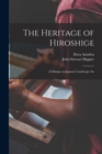 Image for The Heritage of Hiroshige; a Glimpse at Japanese Landscape Art