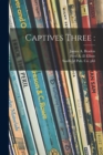 Image for Captives Three