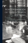 Image for Rose&#39;s Handbook of Things Worth Knowing