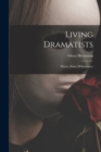 Image for Living Dramatists : Pinero, Ibsen, D&#39;Annunzio;