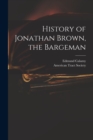 Image for History of Jonathan Brown, the Bargeman