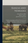 Image for Kanzas and Nebraska : the History, Geographical and Physical Characteristics, and Political Position of These Terretories: an Account of the Emigrant Aid Companies, and Directions to Emigrants