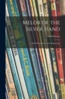 Image for Melor of the Silver Hand; and Other Stories of the Bright Ages