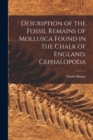 Image for Description of the Fossil Remains of Mollusca Found in the Chalk of England. Cephalopoda