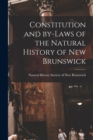 Image for Constitution and By-laws of the Natural History of New Brunswick [microform]