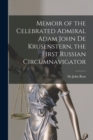 Image for Memoir of the Celebrated Admiral Adam John De Krusenstern, the First Russian Circumnavigator [microform]