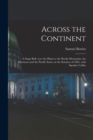 Image for Across the Continent [microform] : a Stage Ride Over the Plains to the Rocky Mountains, the Mormons and the Pacific States, in the Summer of 1865, With Speaker Colfax