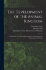 Image for The Development of the Animal Kingdom : a Paper Read at the Fourth Meeting of the Association for the Advancement of Woman