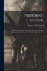 Image for President Lincoln; His Figure in History