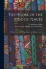 Image for The House of the Hidden Places : a Clue to the Creed of Early Egypt From Egyptian Sources