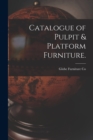 Image for Catalogue of Pulpit &amp; Platform Furniture.