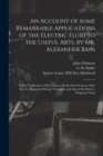 Image for An Account of Some Remarkable Applications of the Electric Fluid to the Useful Arts, by Mr. Alexander Bain