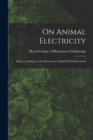 Image for On Animal Electricity : Being an Abstract of the Discoveries of Emil Du Bois-Reymond