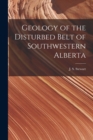Image for Geology of the Disturbed Belt of Southwestern Alberta [microform]