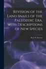 Image for Revision of the Land Snails of the Paleozoic Era, With Descriptions of New Species [microform]