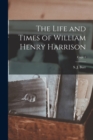 Image for The Life and Times of William Henry Harrison; copy 4
