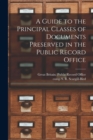Image for A Guide to the Principal Classes of Documents Preserved in the Public Record Office [microform]