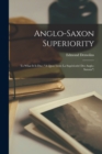Image for Anglo-Saxon Superiority [microform]