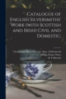 Image for Catalogue of English Silversmiths&#39; Work (with Scottish and Irish) Civil and Domestic;