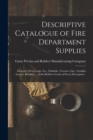 Image for Descriptive Catalogue of Fire Department Supplies [microform] : Factories, West Lodge Ave., Parkdale, Toronto, Ont., Franklin Avenue, Brooklyn ... India Rubber Goods of Every Description .