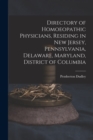 Image for Directory of Homoeopathic Physicians, Residing in New Jersey, Pennsylvania, Delaware, Maryland, District of Columbia
