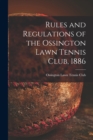 Image for Rules and Regulations of the Ossington Lawn Tennis Club, 1886 [microform]
