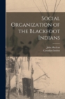 Image for Social Organization of the Blackfoot Indians [microform]