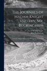 Image for The Journals of Madam Knight and Rev. Mr. Buckingham [microform] : From the Original Manuscripts Written in 1704 &amp; 1710
