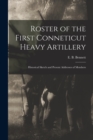 Image for Roster of the First Conneticut Heavy Artillery