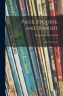 Image for Page, Esquire, and Knight : a Book of Chivalry