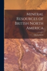 Image for Mineral Resources of British North America [microform]
