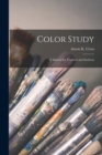 Image for Color Study : a Manual for Teachers and Students