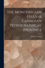 Image for The Monteregian Hills -a Canadian Petrographical Province [microform]