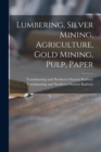 Image for Lumbering, Silver Mining, Agriculture, Gold Mining, Pulp, Paper