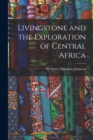 Image for Livingstone and the Exploration of Central Africa