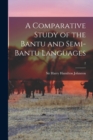 Image for A Comparative Study of the Bantu and Semi-Bantu Languages; 2