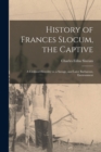Image for History of Frances Slocum, the Captive