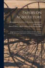 Image for Papers on Agriculture : Consisting of Communications Made to the Massachusetts Society for Promoting Agriculture, With Extracts From Various Publications
