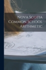 Image for Nova Scotia Common School Arithmetic [microform]