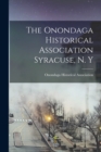 Image for The Onondaga Historical Association Syracuse, N. Y