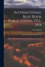 Image for International Blue Book Publications, 1912-1914 : a De Luxe Issue on Southeast Texas