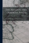 Image for The Amazon and Madeira Rivers : Sketches and Descriptions From the Note-book of an Explorer