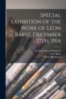 Image for Special Exhibition of the Work of Leon Bakst, December 17th, 1914 [microform]