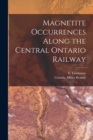 Image for Magnetite Occurrences Along the Central Ontario Railway [microform]