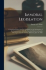 Image for Immoral Legislation [microform]